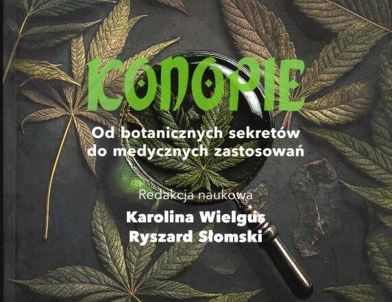 Konopie. Od botanicznych sekretów do medycznych zastosowań