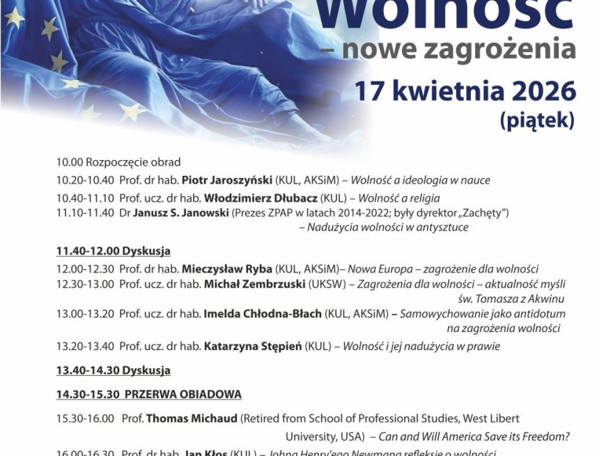 XXX Sympozjum z cyklu „Przyszłość Cywilizacji Zachodu” Wolność – nowe zagrożenia
